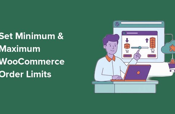 How to Set Min & Max WooCommerce Order Limits (& Stop Overselling)