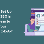 How to Setup Author SEO in WordPress to Boost Your Google E-E-A-T
